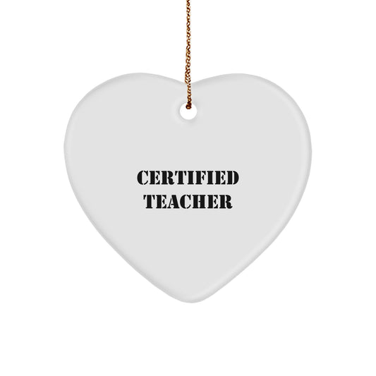 Funny Heart Ornament Gifts from Men to Certified Teachers, Cute Teacher Unique Christmas Unique Gifts, Inspirational Heart Shaped Decorations for Teachers - Image 1