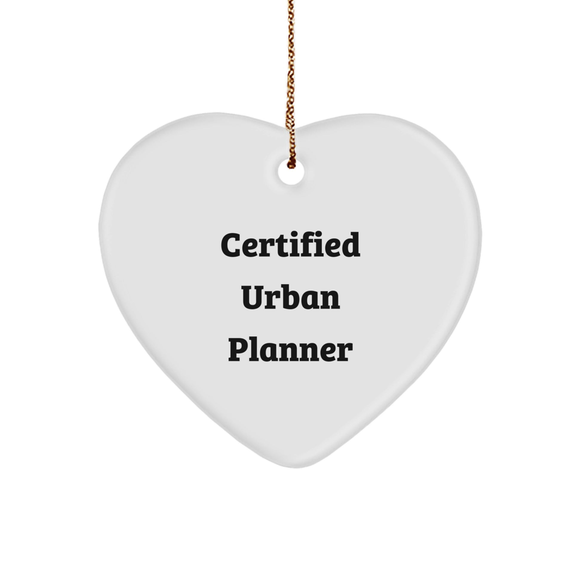 Funny Quote Urban Planner Gifts from Friends, Cute Heart Ornament for Urban Planner, Certified Urban Planner Christmas Unique Gifts - Image 1