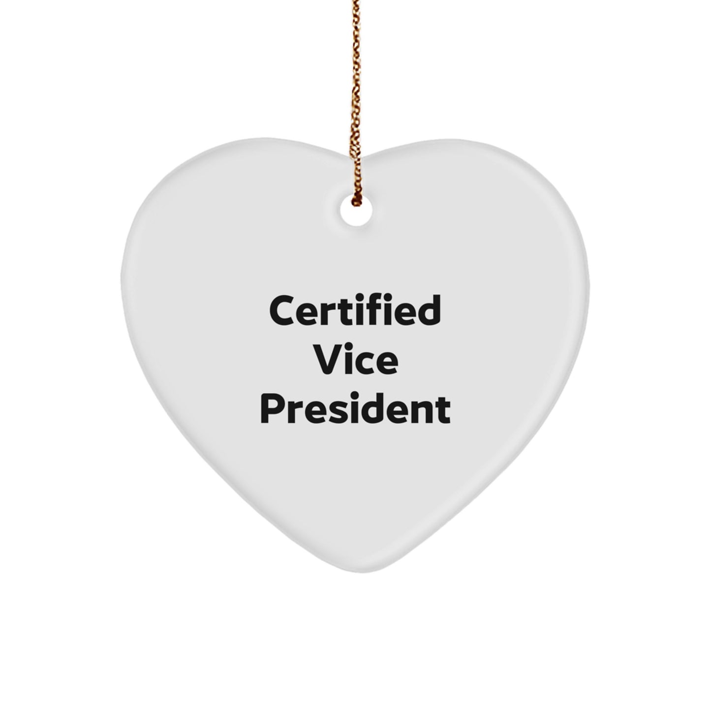 Funny Vice President Gifts, Heart Ornament for Men or Women, Certified Vice President Quote, Gifts from Friends or Coworkers to Family, Unique Christmas Unique Gifts for Vice President - Image 1