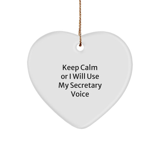 Funny Secretary Heart Ornament Gifts from Friends for Christmas - 'Keep Calm Or I Will Use My Secretary Voice' - Image 1