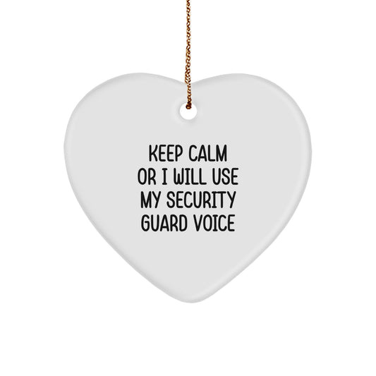 Funny Security Guard Heart Ornament, 'Keep Calm Or I Will Use My Security Guard Voice', Christmas Unique Gifts from Men to Security Guard Friends and Family - Image 1