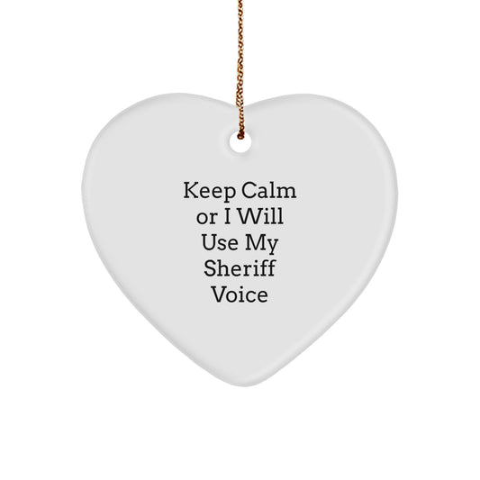 Funny Sheriff Christmas Unique Gifts from Friends, Heart Ornament for Sheriff, Keep 'Calmer' with Sheriff Voice, Unique Sheriff Christmas Unique Gifts, Sheriff Decorations - Image 1