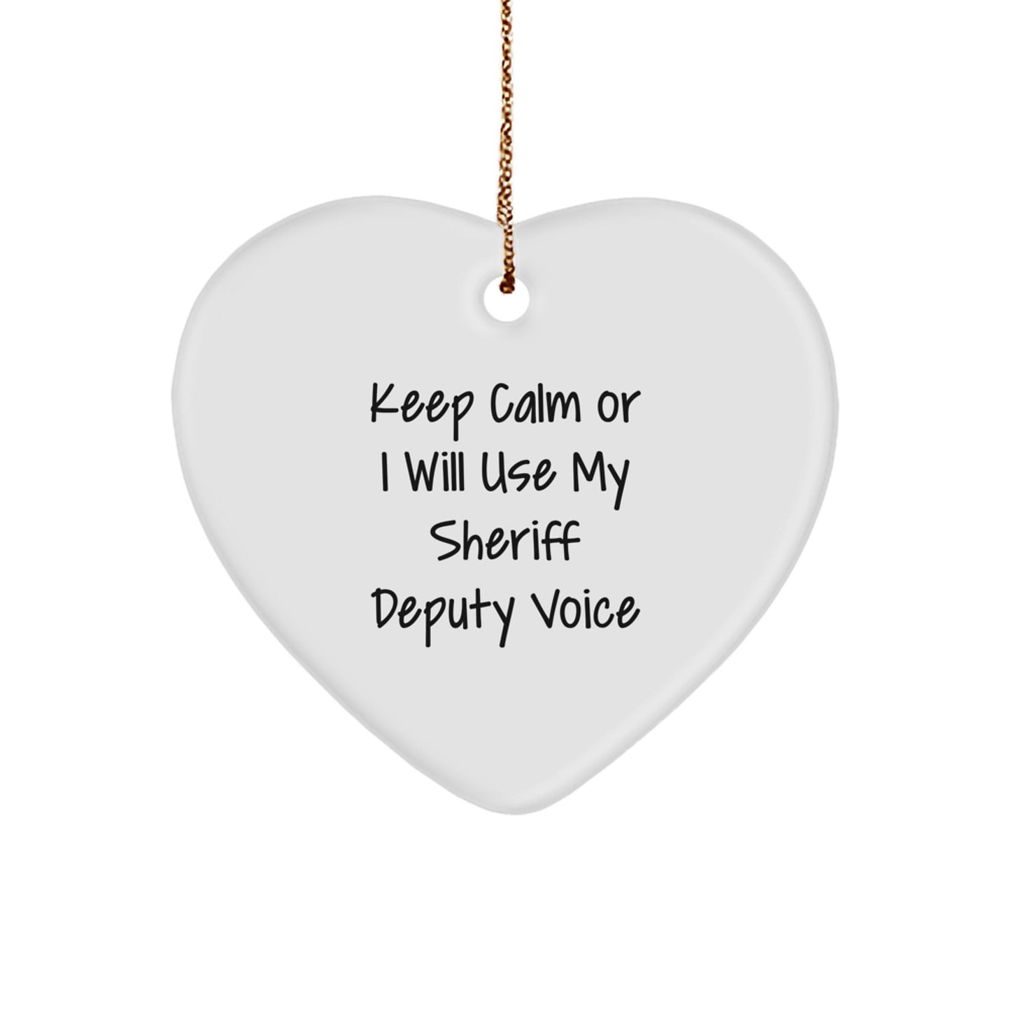 Funny Sheriff Deputy Heart Ornament, 'Keep Calm' Gift for Men, Gifts from Friends, Christmas Unique Sheriff Deputy Gifts for Sheriff Deputy - Image 1