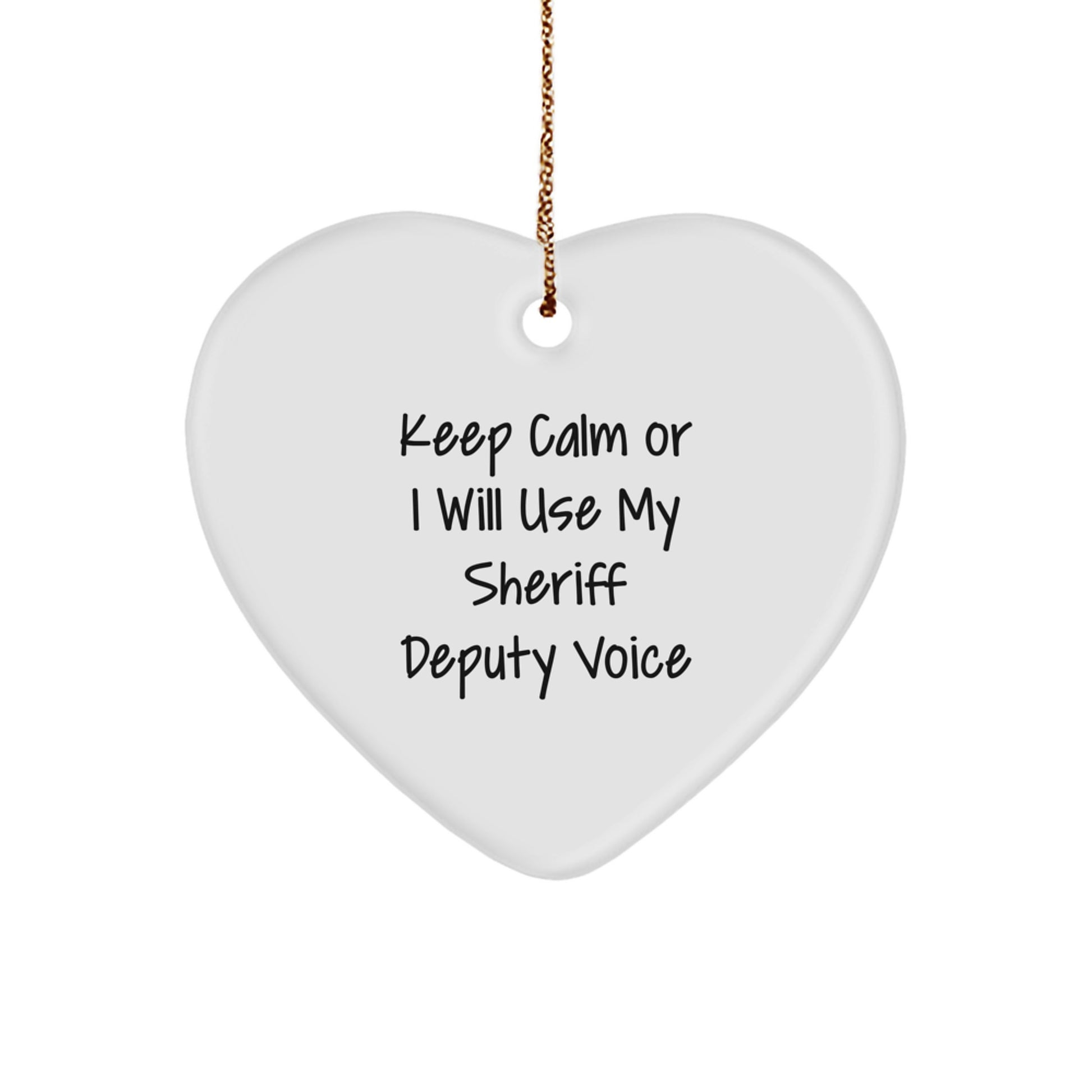 Funny Sheriff Deputy Heart Ornament, 'Keep Calm' Gift for Men, Gifts from Friends, Christmas Unique Sheriff Deputy Gifts for Sheriff Deputy - Image 1