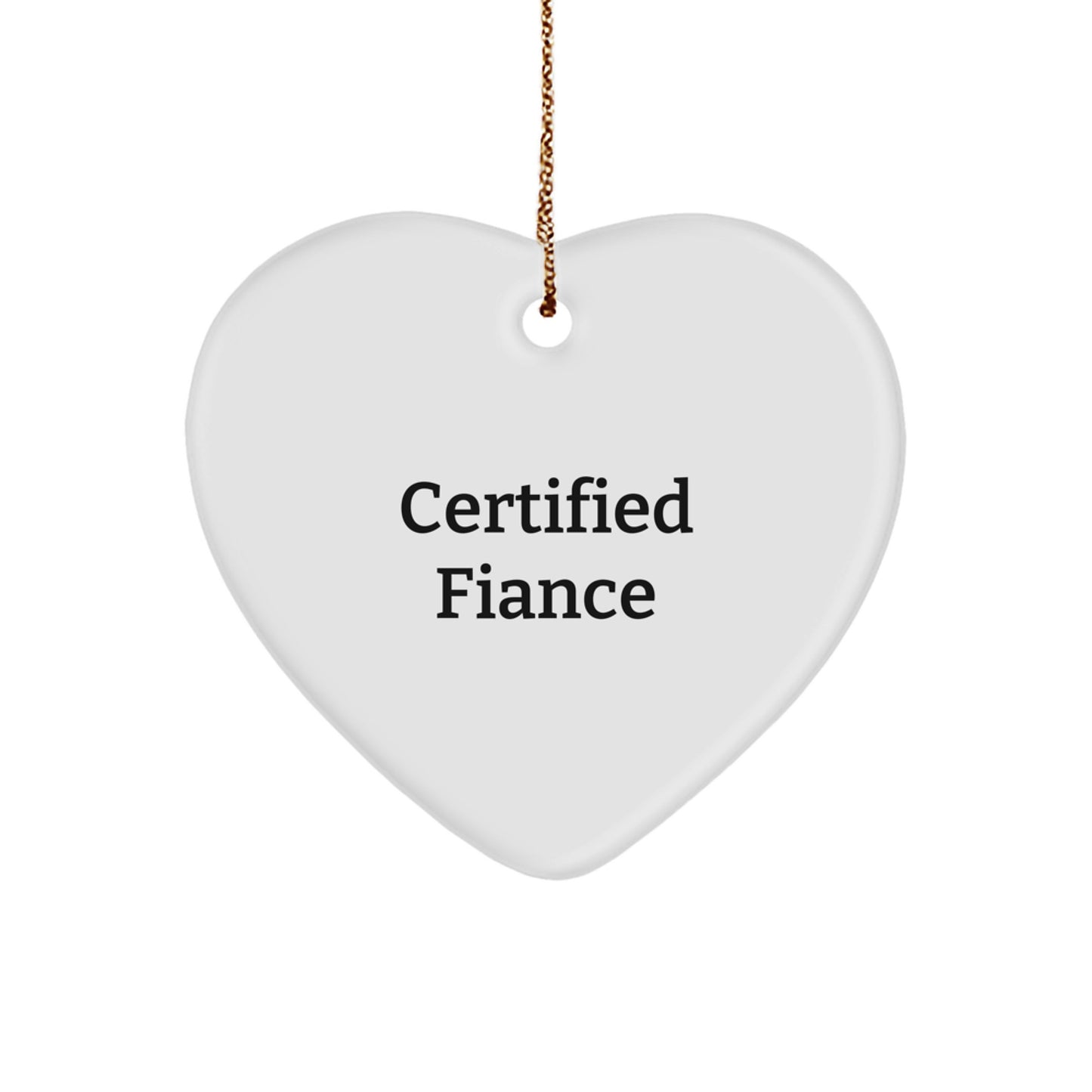 Funny Fiance Gifts from Men to Women - Heart Ornament with 'Certified Fiance' Quote, White, Christmas Unique - Image 1