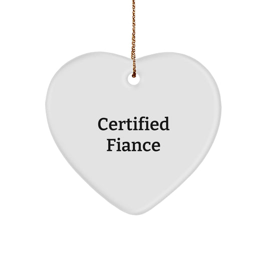 Funny Fiance Gifts from Men to Women - Heart Ornament with 'Certified Fiance' Quote, White, Christmas Unique - Image 1