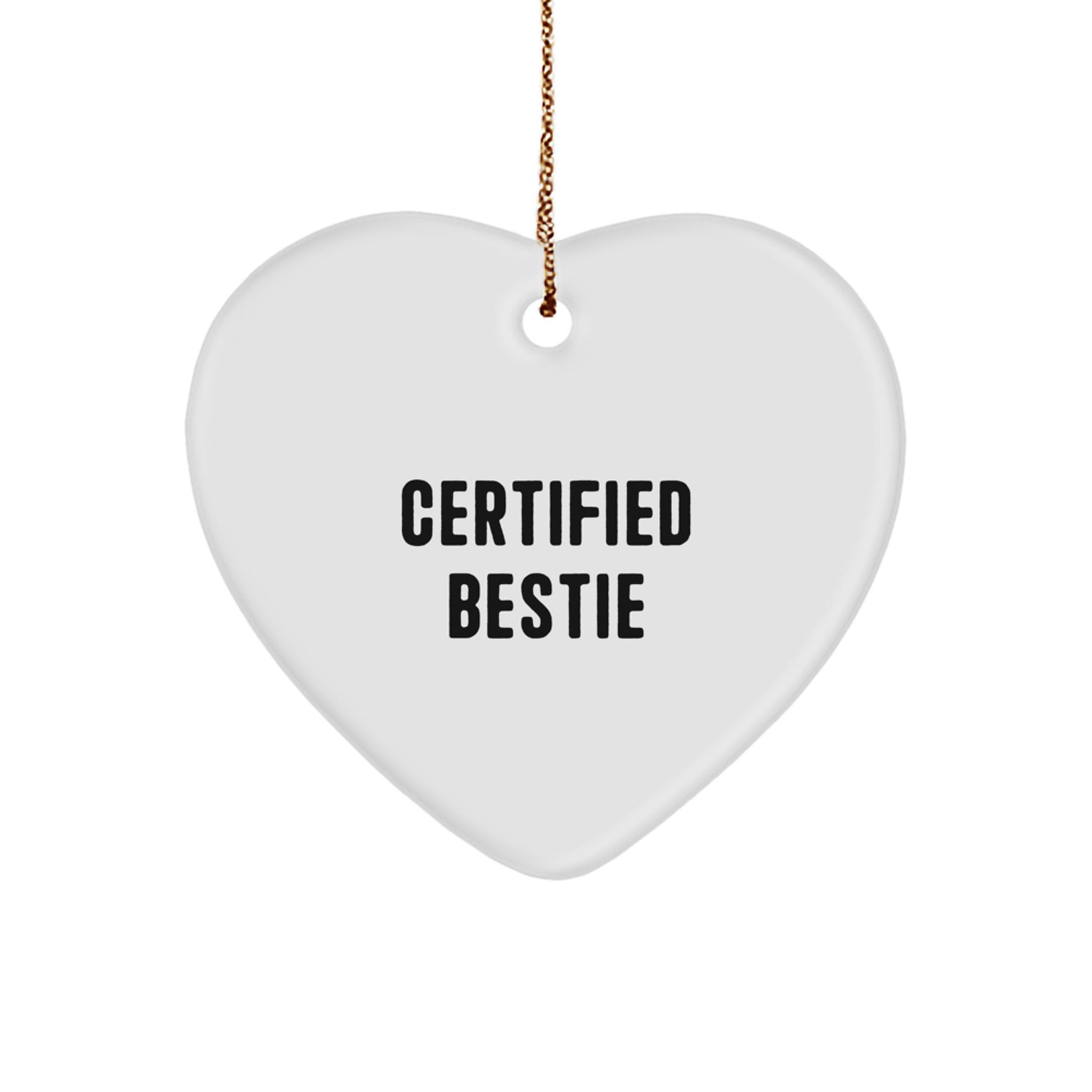 Funny Bestie Gift, Heart Ornament with 'Certified Bestie' Quote, Christmas Unique Gifts from Friends to Bestie - Image 1