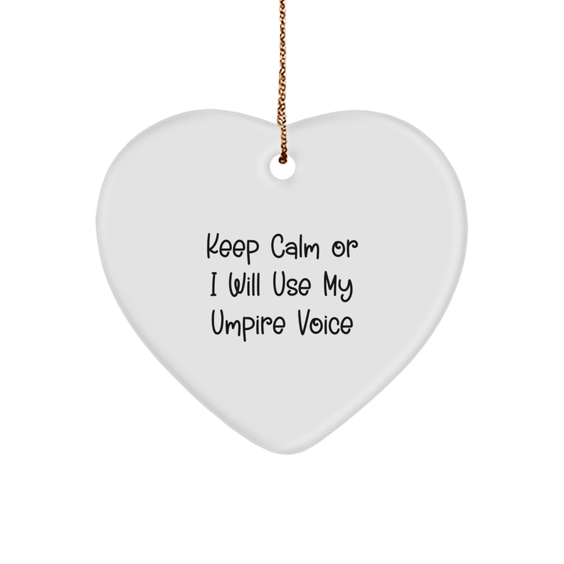 Funny Umpire Gifts Keep Calm Or I Will Use My Umpire Voice Heart Ornament for Men, Christmas Unique Gifts from Friends to Family - Image 1