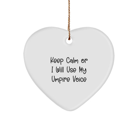 Funny Umpire Gifts Keep Calm Or I Will Use My Umpire Voice Heart Ornament for Men, Christmas Unique Gifts from Friends to Family - Image 1