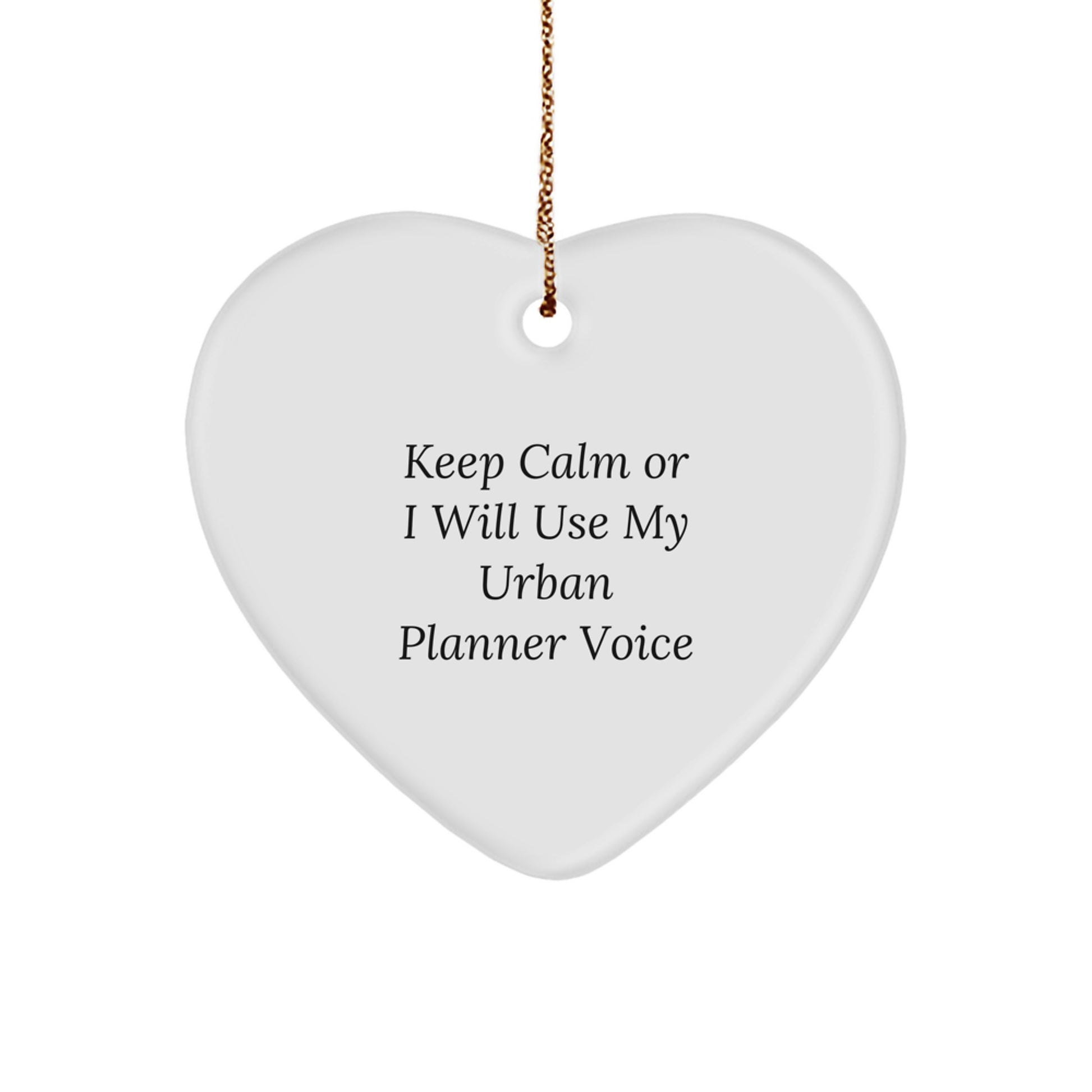 Urban Planner Gifts, Keep Calm Or I Will Use My Urban Planner Voice Heart Ornament, Funny Christmas Unique Gift for Men, Women, Friends, Coworkers, Family - Image 1