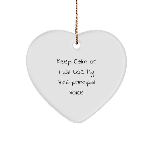 Funny Vice-principal Heart Ornament Gifts from Men to Vice-principal with Keep Calm Or I Will Use My Vice-principal Voice Quote, Christmas Unique Gifts - Image 1