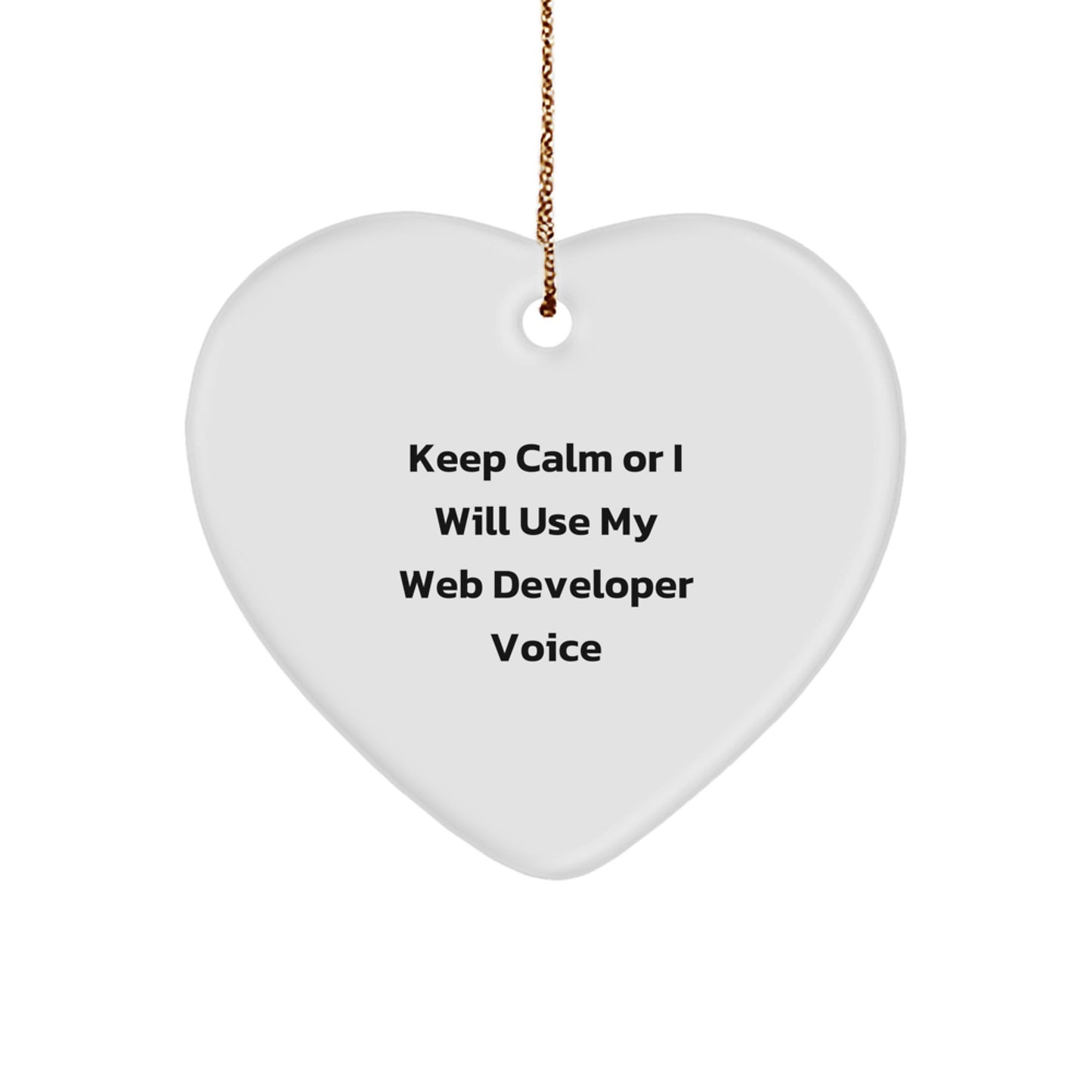 Funny Web Developer Gifts from Friends for Men, Heart Ornament Keep Calm Or I Will Use My Web Developer Voice, Unique Christmas Unique Gift Ideas - Image 1
