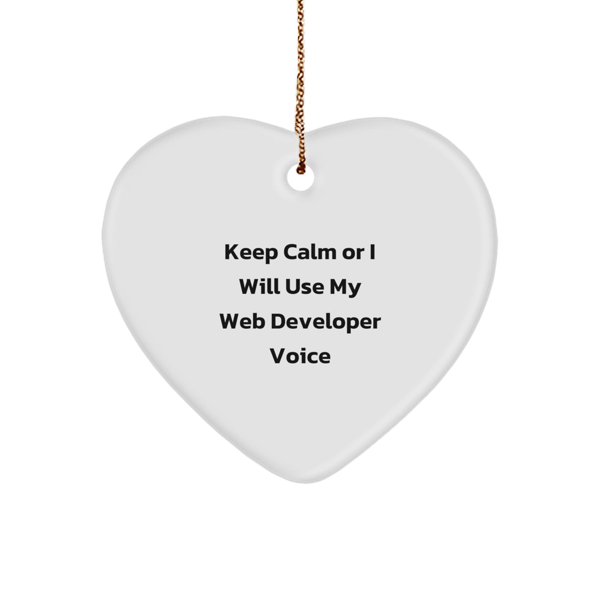 Funny Web Developer Gifts from Friends for Men, Heart Ornament Keep Calm Or I Will Use My Web Developer Voice, Unique Christmas Unique Gift Ideas - Image 1