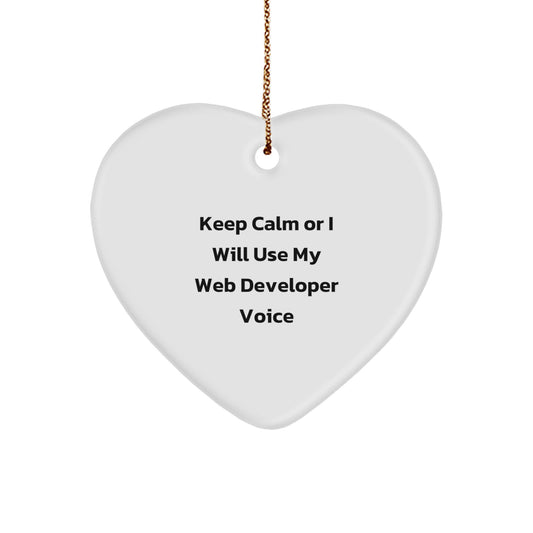 Funny Web Developer Gifts from Friends for Men, Heart Ornament Keep Calm Or I Will Use My Web Developer Voice, Unique Christmas Unique Gift Ideas - Image 1
