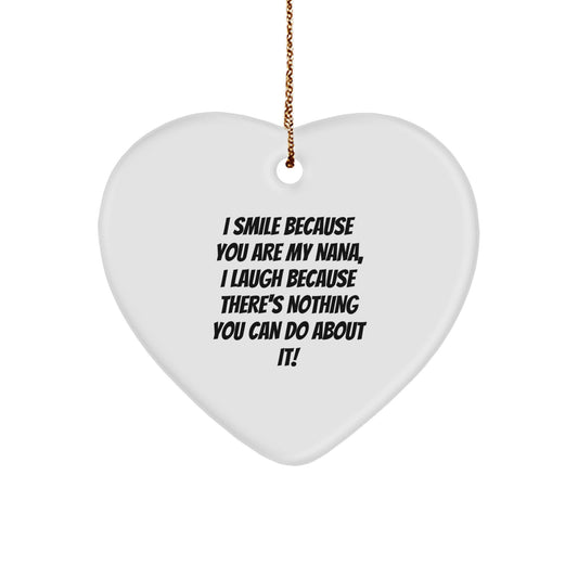 Funny Heart Ornament Gifts from Family to Nana, I Smile Because You Are My Nana, Perfect for Christmas Unique Gifts - Image 1