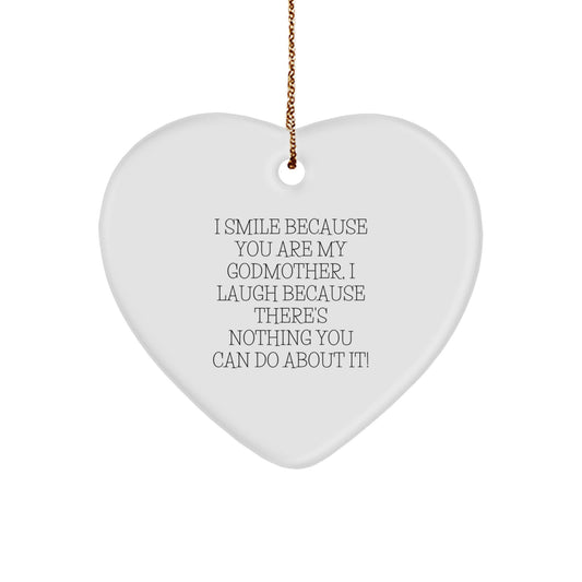 Funny Godmother Gifts from Friends, Heart Ornament for Her, I Smile Because You Are My Godmother, I Laugh Because There's Nothing You Can Do About It!, Christmas Unique Gifts for Godmother - Image 1