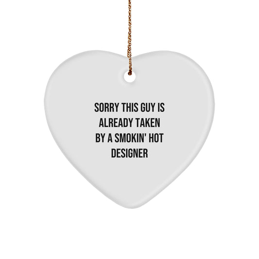Funny Designer Gifts for Men - Heart Ornament with Gold Cord, 'Sorry This Guy Is Already Taken By A Smokin' Hot Designer' Quote - Unique Christmas Decorations - Image 1