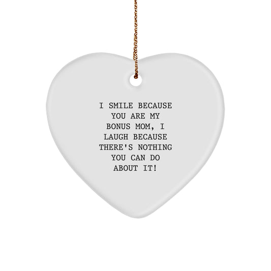 Funny Bonus Mom Heart Ornament Gifts from Family - 'I Smile Because You Are My Bonus Mom...' for Christmas - Image 1