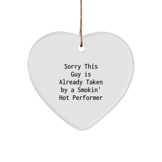 Funny Performer Gifts, Heart Ornament with Sorry This Guy Is Already Taken By A Smokin' Hot Performer, Christmas Memorable Presents for Friends, Coworkers, Family, Gifts from Men, Women, Men to Women - Image 1