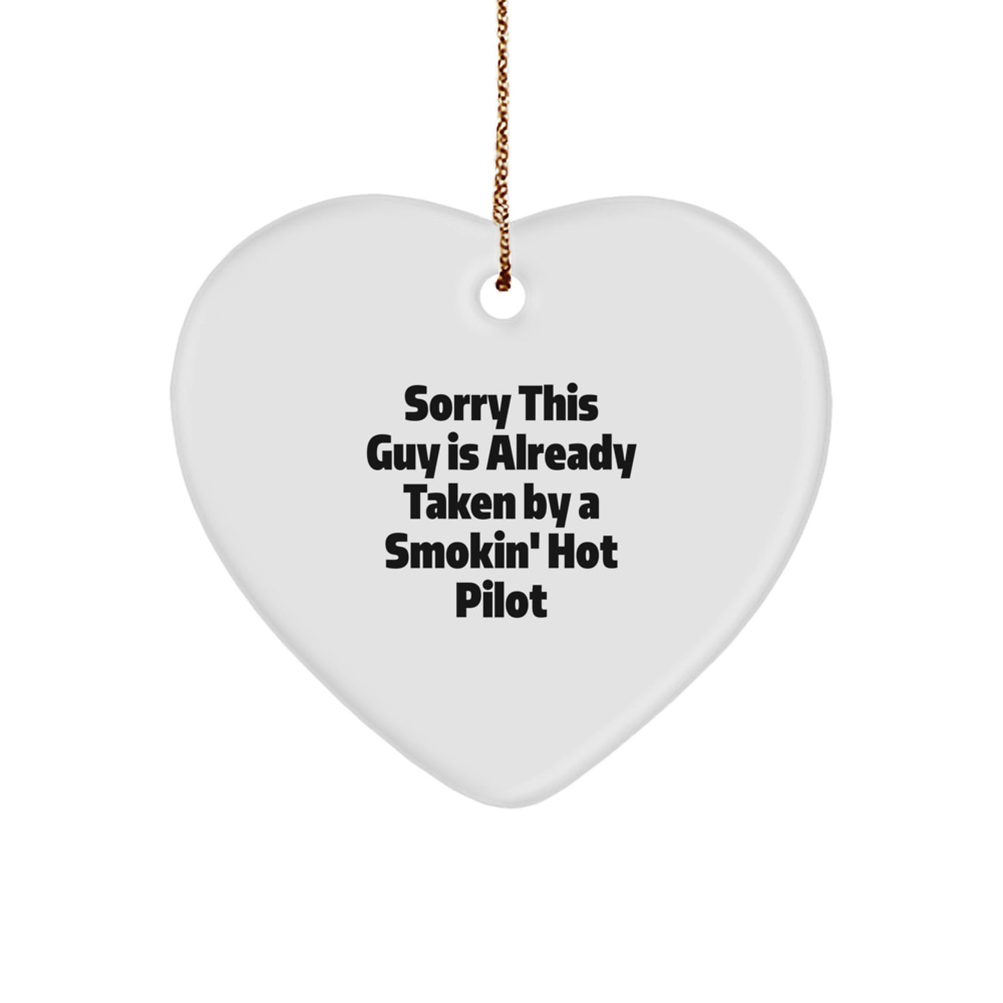 Funny Pilot Gifts from Friends for Men - 'Sorry This Guy Is Already Taken...' Heart Ornament, Christmas Unique Pilots' Choice - Image 1