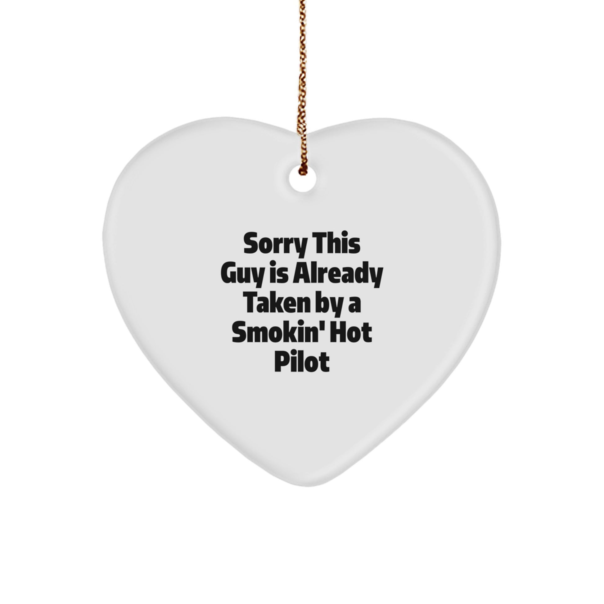 Funny Pilot Gifts from Friends for Men - 'Sorry This Guy Is Already Taken...' Heart Ornament, Christmas Unique Pilots' Choice - Image 1
