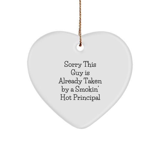 Funny Principal Heart Ornament Gifts from Friends for Men, Unique Christmas Unique Gifts for Principal, Sorry This Guy Is Already Taken By A Smokin' Hot Principal Heart Ornament - Image 1