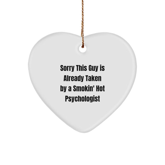 Funny Psychologist Gifts, Heart Ornament for Psychologist Lover, Christmas Unique Gifts from Friends to Psychologist, Sorry 'This Guy' is Already Taken - Image 1