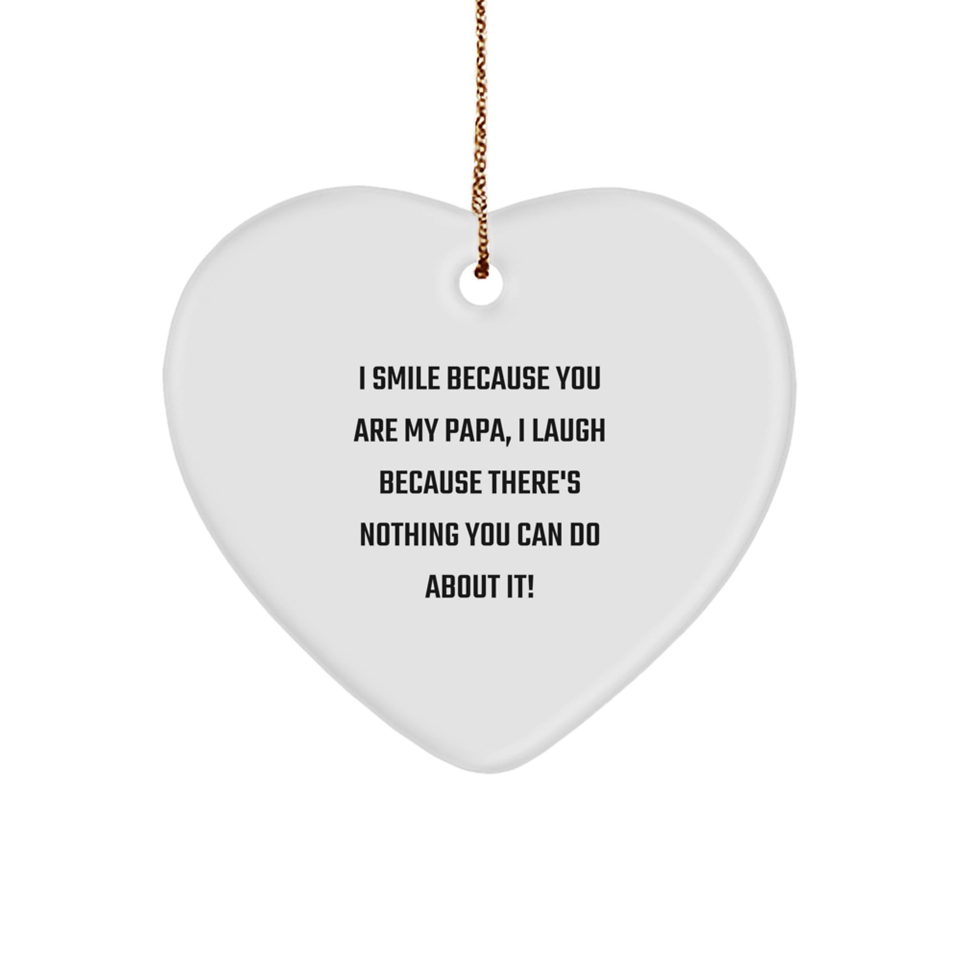 Funny Papa Heart Ornament with 'I Smile Because You Are My Papa' Quote, Gifts for Papa from Family, Christmas Unique Gifts - Image 1
