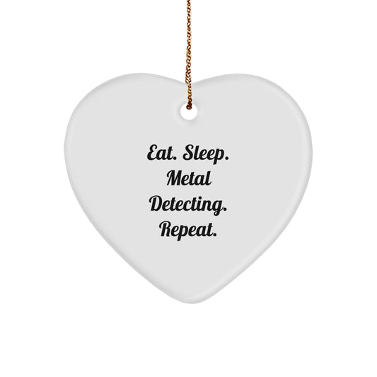 Metal Detecting Enthusiast Gifts from Friends for Christmas - 'Eat. Sleep. Metal Detecting. Repeat.' Heart Ornament - Image 1
