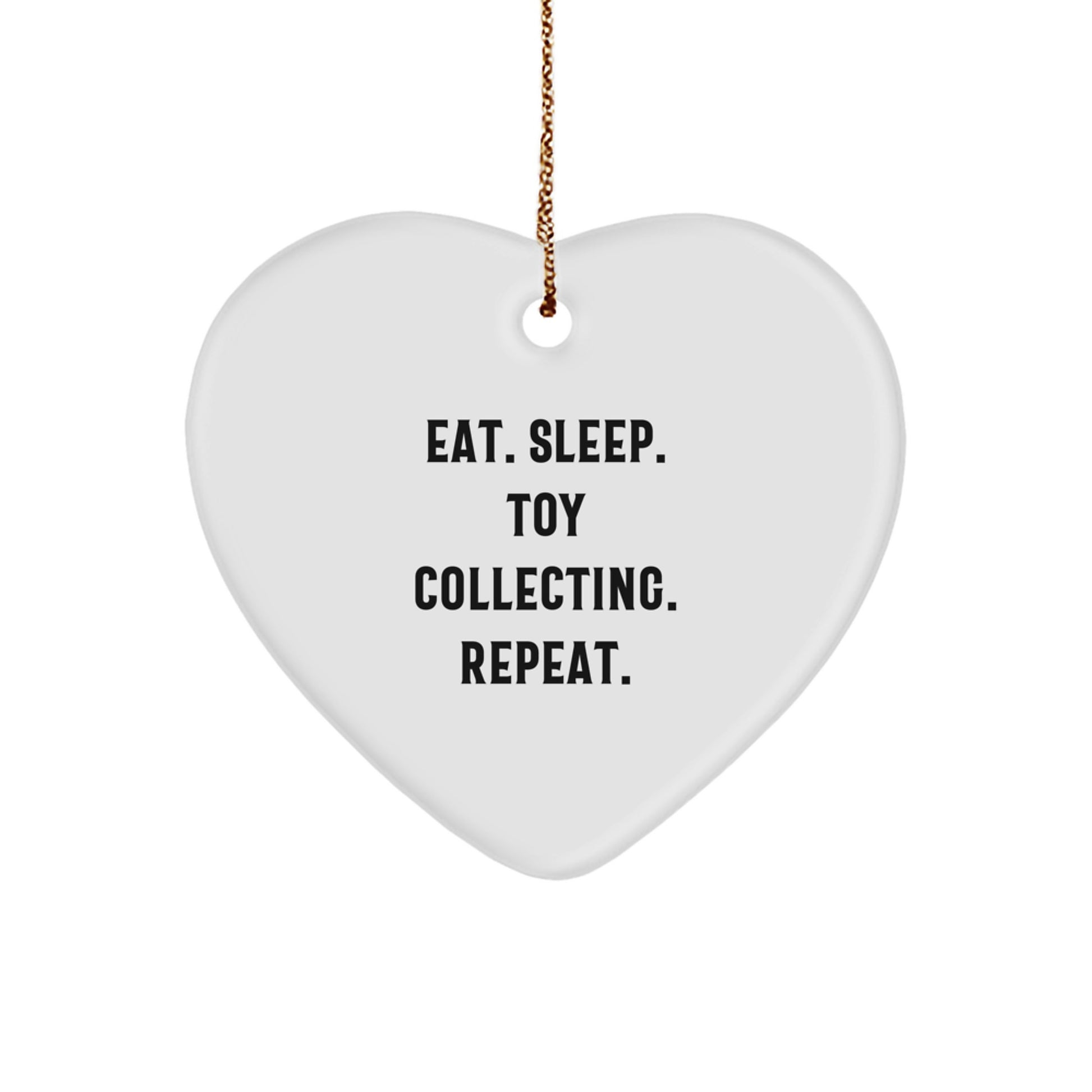 Funny Toy Collecting Gifts for Men - Heart Ornament with Eat. Sleep. Toy Collecting. Repeat. Quote - Christmas Unique Gifts from Friends - Image 1