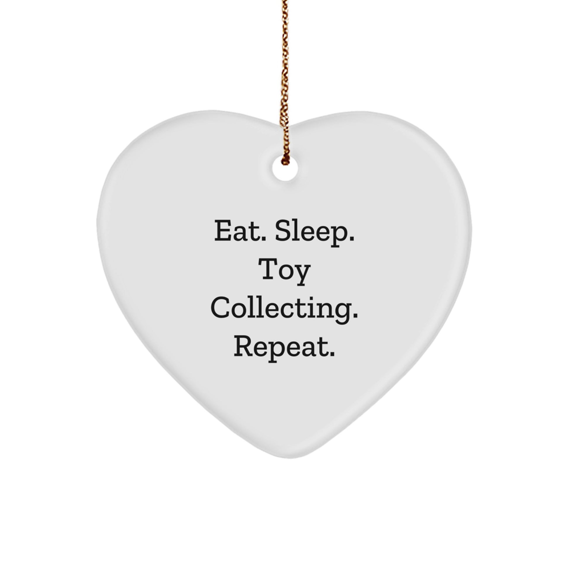 Funny Toy Collecting Heart Ornament Gifts from Family - Eat. Sleep. Toy Collecting. Repeat. - Heart Shaped Christmas Unique Gifts for Toy Collecting Enthusiasts - Image 1