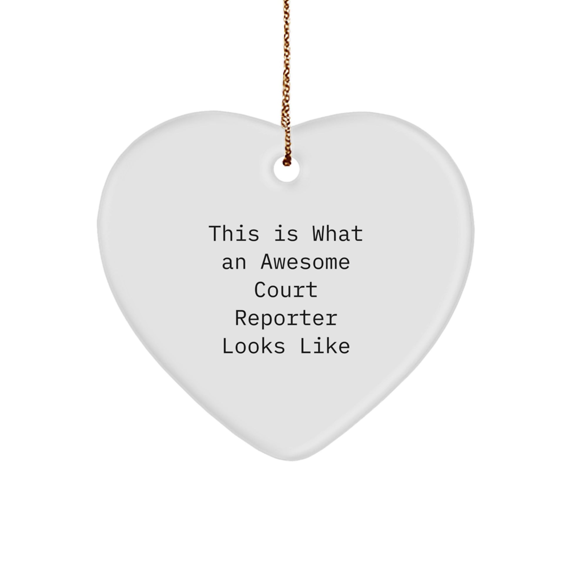 Funny Court Reporter Gifts from Friends, Christmas Unique Gifts for Court Reporters, Heart Ornament with Quote 'This Is What An Awesome Court Reporter Looks Like' - Image 1