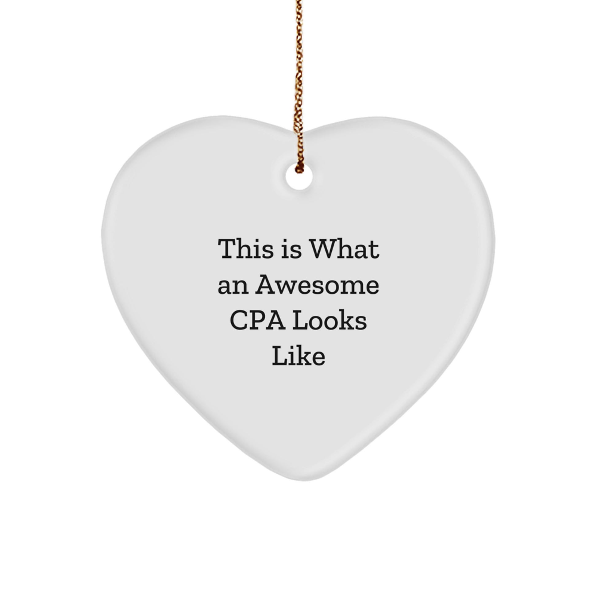 Funny CPA Gifts from Men, Christmas Unique Gifts for CPA - Heart Ornament with Quote 'This Is What An Awesome Cpa Looks Like' - Perfect Heart Shaped Ornament Gifts from Friends, Family, Coworkers - Image 1
