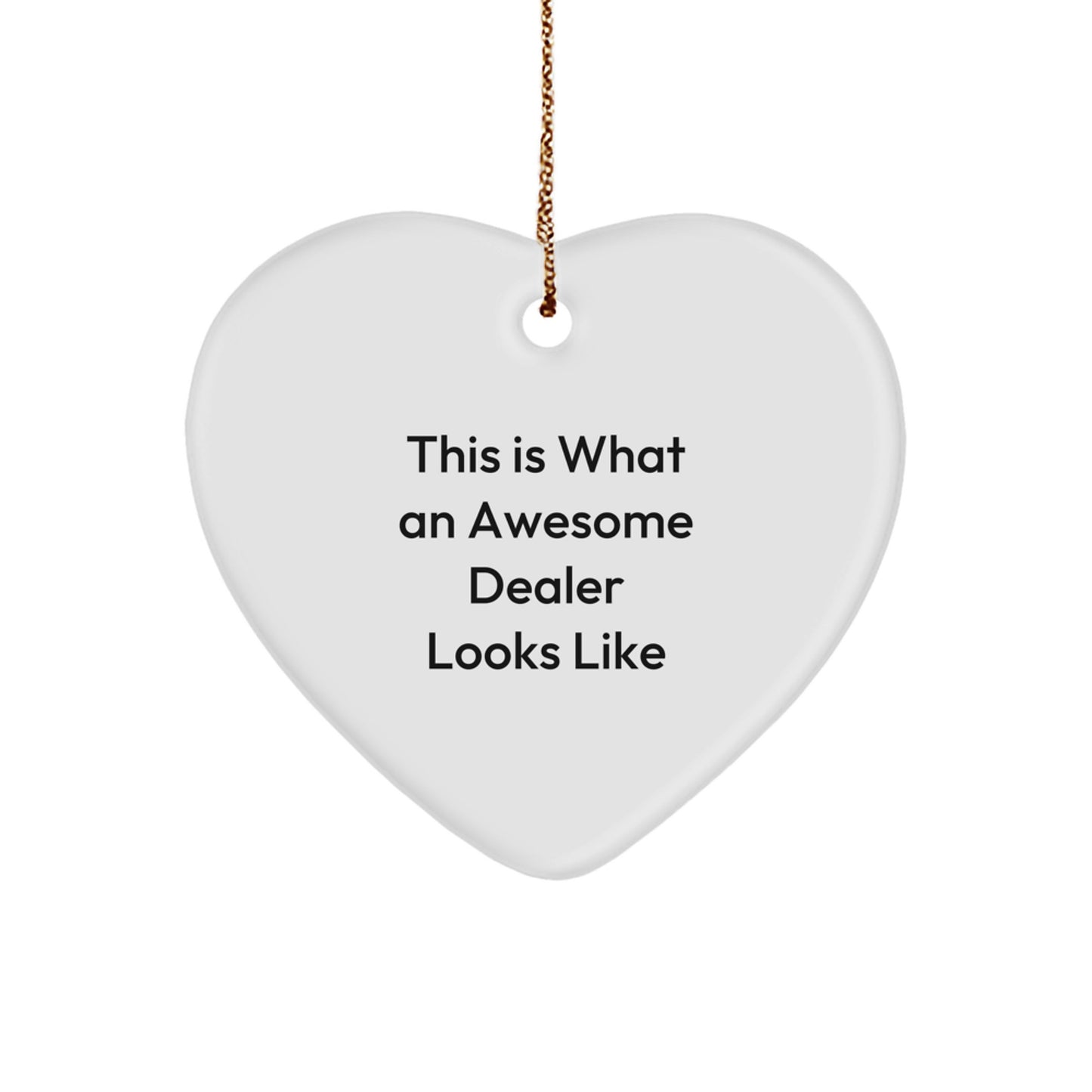 Funny Dealer Heart Ornament Gifts from Friends or Family for Christmas Unique Presents - Image 1