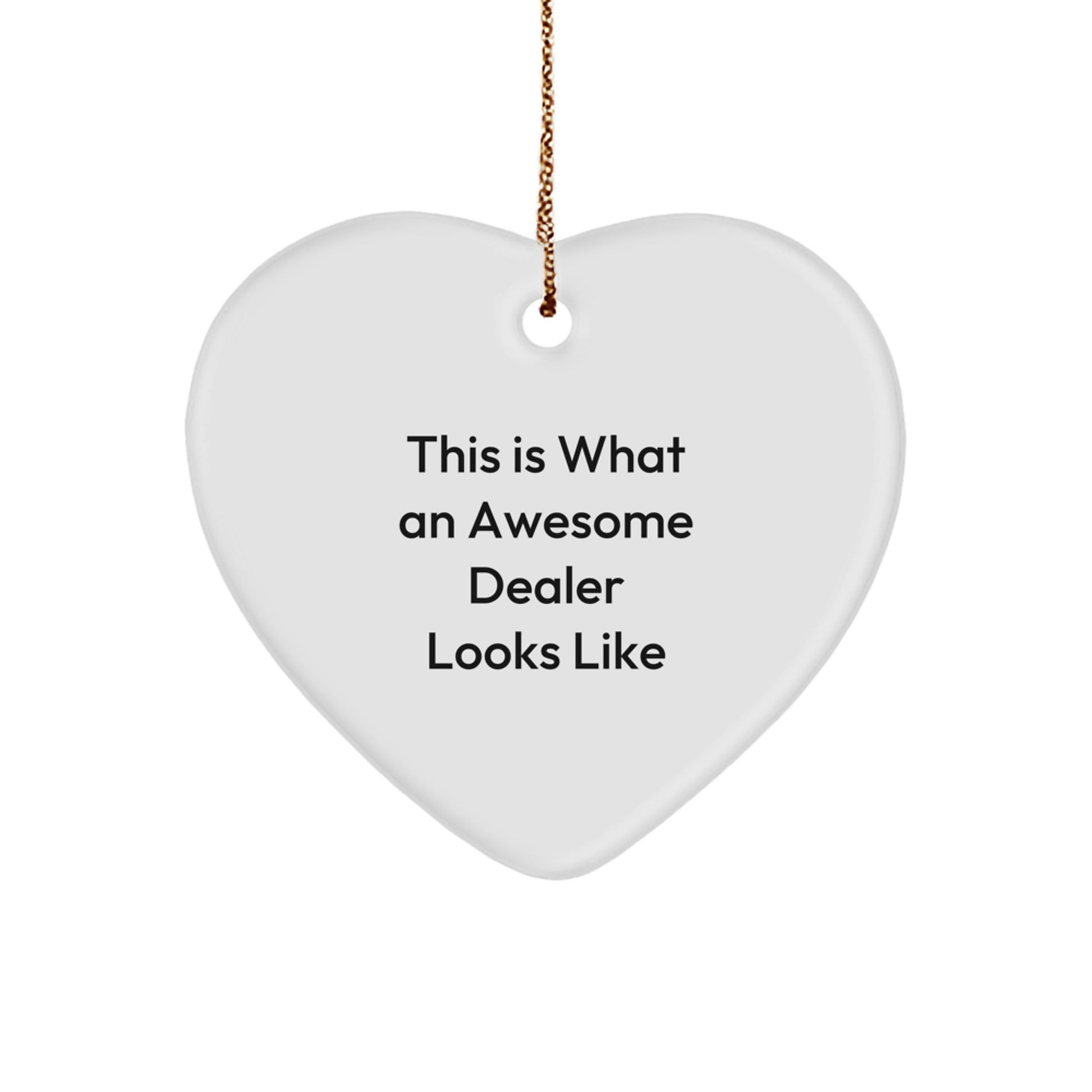Funny Dealer Heart Ornament Gifts from Friends or Family for Christmas Unique Presents - Image 1