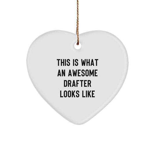 Funny Drafter Heart Ornament Gifts from Men to Friends for Christmas - Inspirational This Is What An Awesome Drafter Looks Like - Image 1