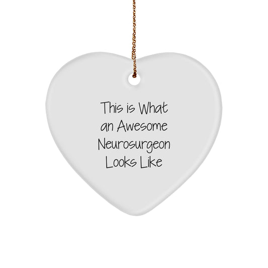 Funny Neurosurgeon Gifts from Friends for Christmas, 'This Is What An Awesome Neurosurgeon Looks Like' Heart Ornament - Image 1