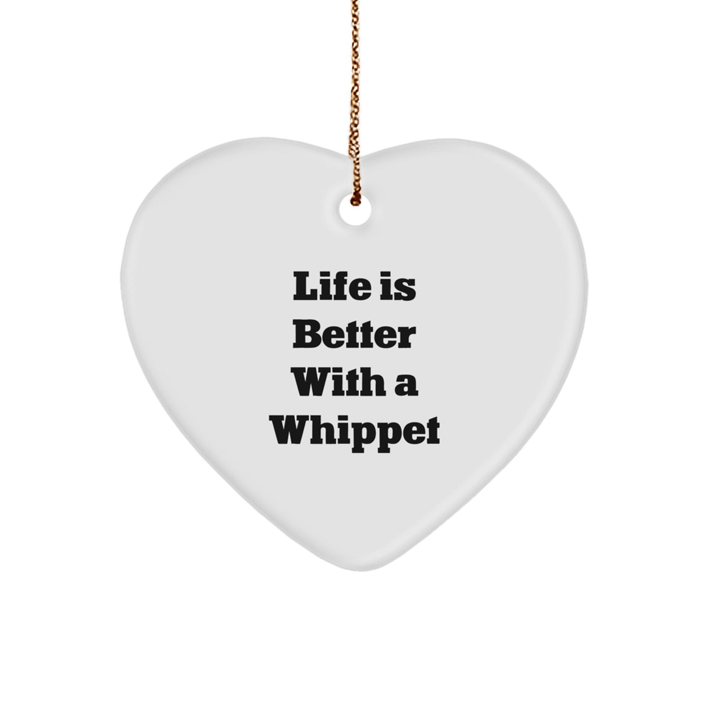 Whippet Dog Lover Gifts, Funny Heart Ornament, Life Is Better With A Whippet, Christmas Unique Gifts from Friends to Whippet Dog Owners - Image 1