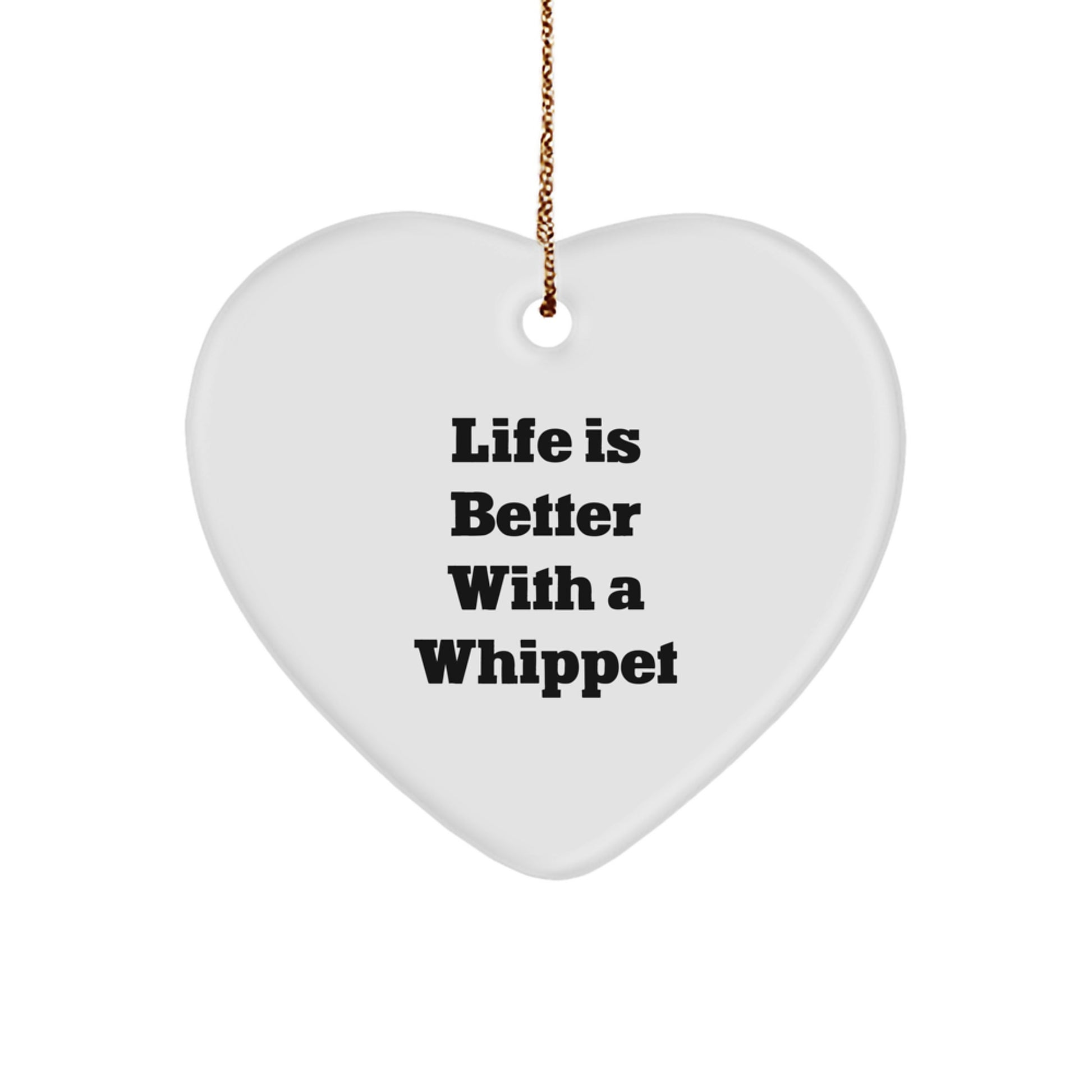 Whippet Dog Lover Gifts, Funny Heart Ornament, Life Is Better With A Whippet, Christmas Unique Gifts from Friends to Whippet Dog Owners - Image 1