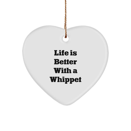 Whippet Dog Lover Gifts, Funny Heart Ornament, Life Is Better With A Whippet, Christmas Unique Gifts from Friends to Whippet Dog Owners - Image 1