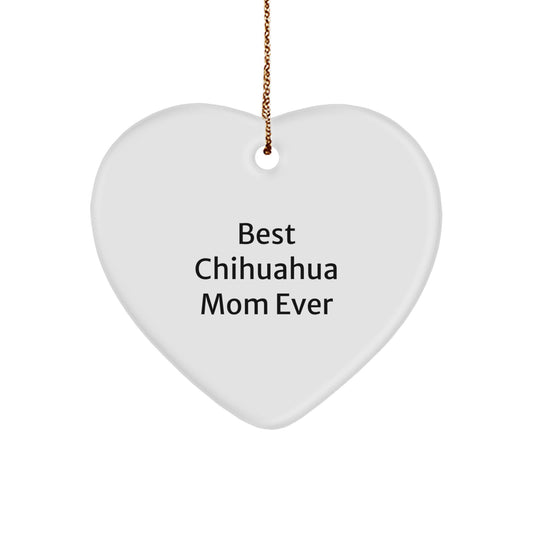 Charming Chihuahua Dog Heart Ornament Gifts from Mom, Funny Quote, Christmas Unique Gifts for Chihuahua Lovers - Image 1