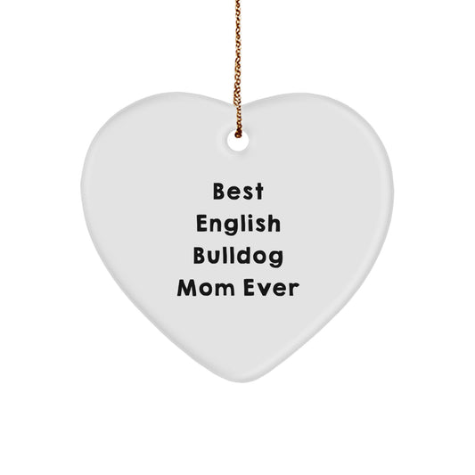 Funny English Bulldog Mom Gifts for Christmas, Heart Ornament with 'Best English Bulldog Mom Ever' Quote, Gifts from Family to English Bulldog Lover - Image 1