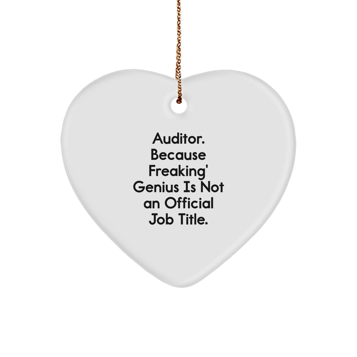 Auditor Gifts - Heart Ornament, 'Auditor. Because Freaking' genius Is Not An Official Job Title.' - Christmas Unique Gift for Men, Women, Friends, Coworkers, Family - Image 1