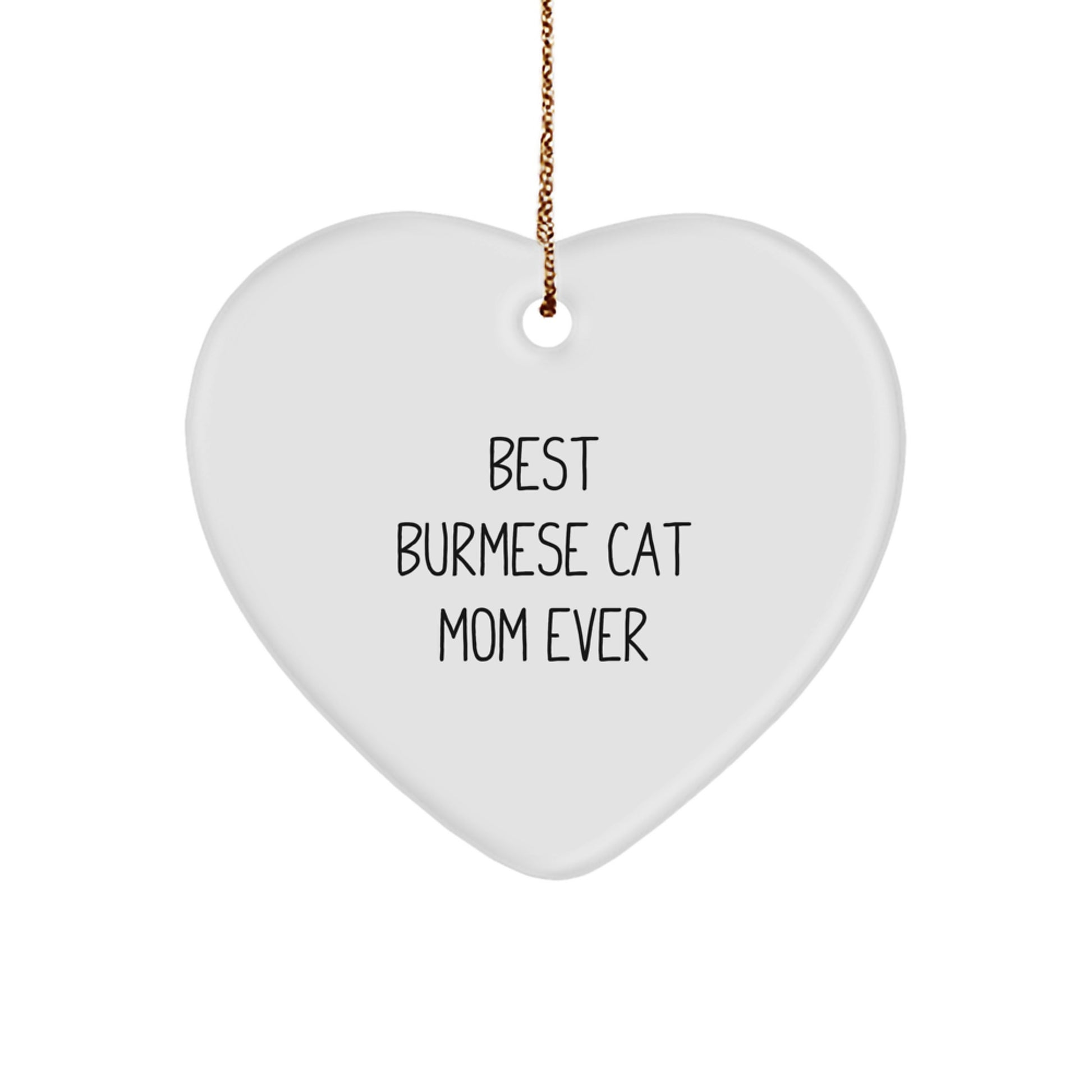 Burmese Cat Mom Gifts, Funny Quote Heart Ornament for Christmas, From Mom to Burmese Cat Lover - Image 1