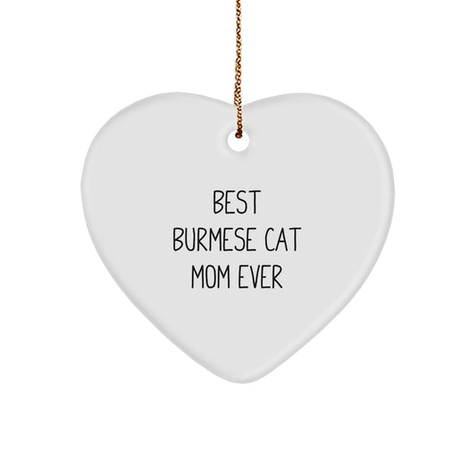 Burmese Cat Mom Gifts, Funny Quote Heart Ornament for Christmas, From Mom to Burmese Cat Lover - Image 1