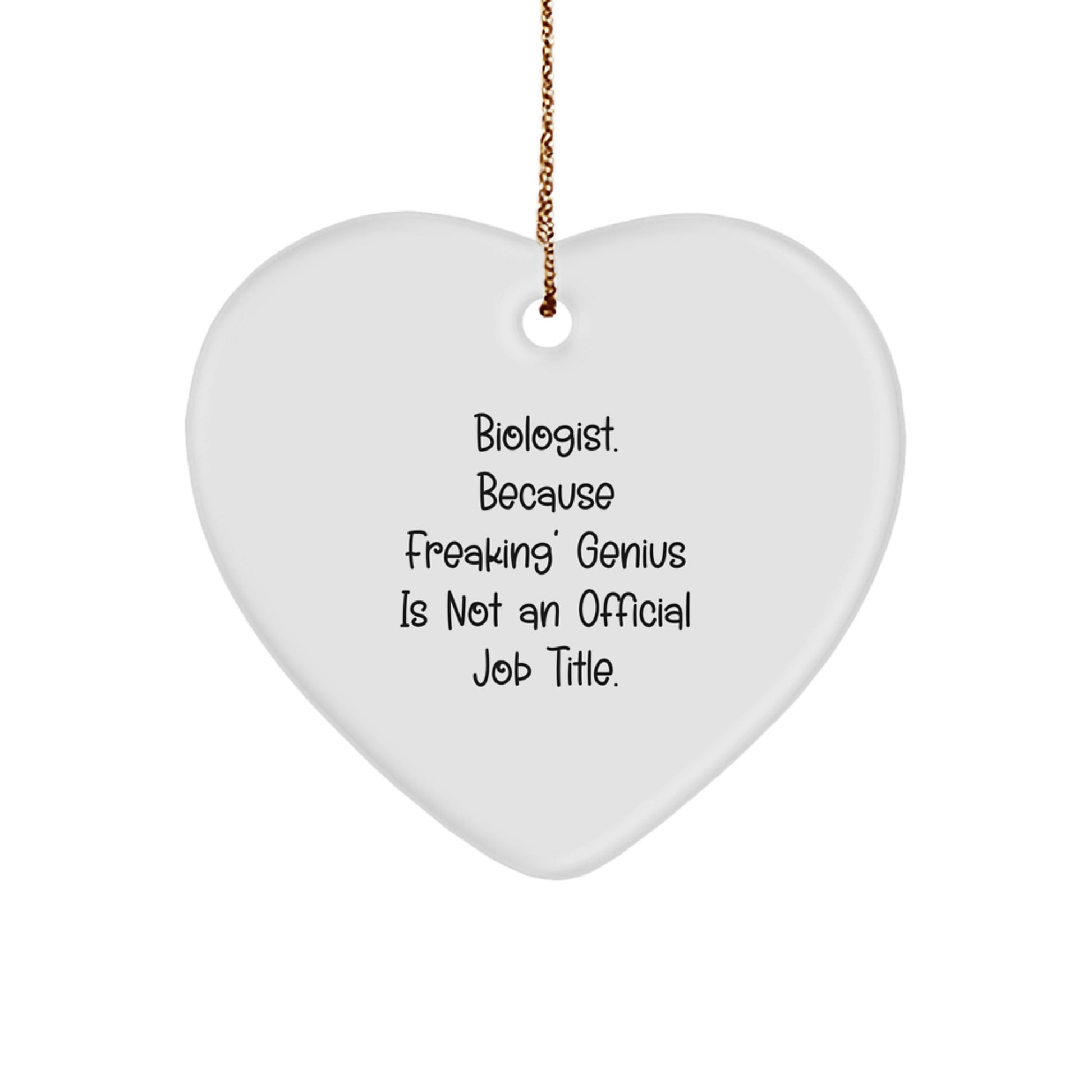 Funny Biologist Gifts for Men Women Friends Coworkers Family - Heart Ornament Quote 'Biologist. Because Freaking' genius Is Not An Official Job Title.' - Christmas Unique Gifts from Friends - Image 1