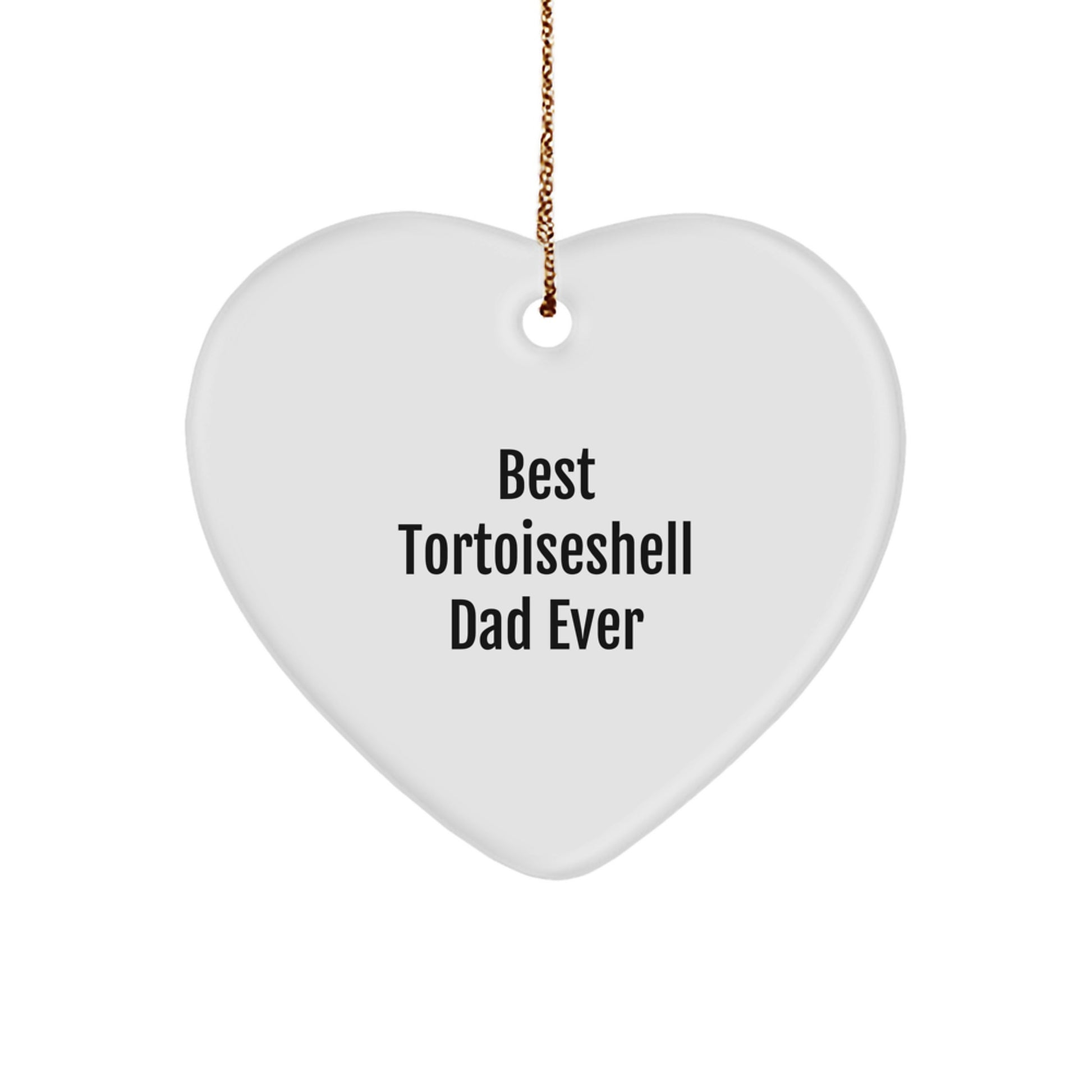 Funny Tortoiseshell Cat Gifts for Dads - Heart Ornament with 'Best Tortoishell Dad Ever' Quote, Gifts from Men to Family, Perfect for Christmas - Image 1