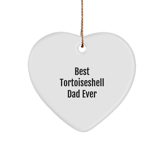Funny Tortoiseshell Cat Gifts for Dads - Heart Ornament with 'Best Tortoishell Dad Ever' Quote, Gifts from Men to Family, Perfect for Christmas - Image 1