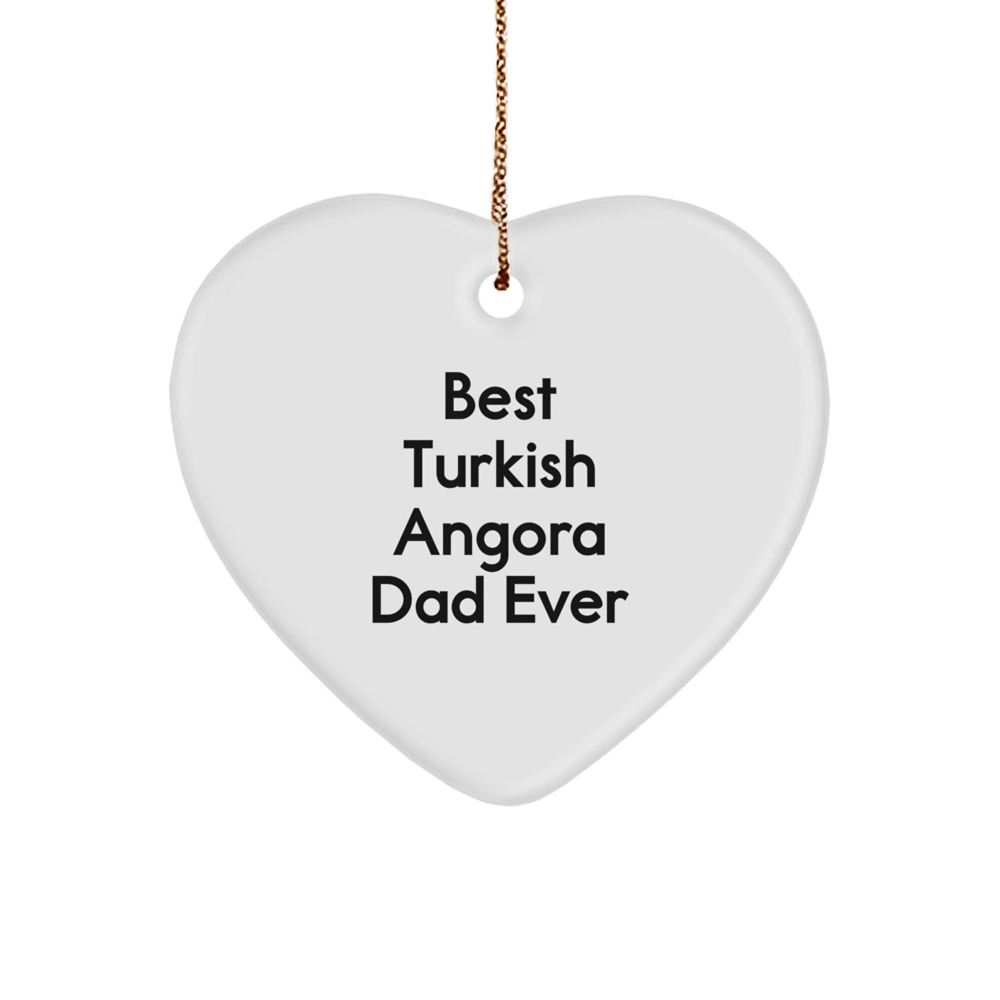 Turkish Angora Cat Heart Ornament Gifts from Dad for Christmas, Funny Quote 'Best Turkish Angora Dad Ever', Heart-Shaped White MDF - Image 1