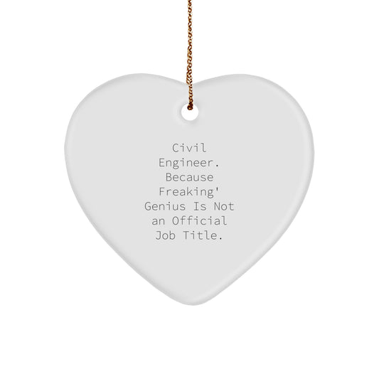 Funny Civil Engineer Heart Ornament, 'Civil Engineer. Because Freaking' genius Is Not An Official Job Title.' Gifts for Civil Engineers, Men, and Friends, Christmas Unique Presents from Family - Image 1